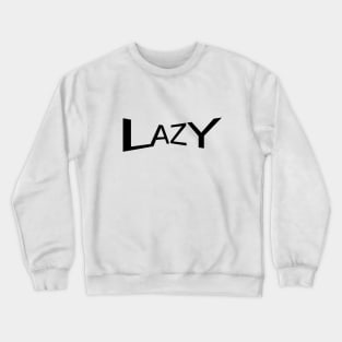 Lazy Crewneck Sweatshirt